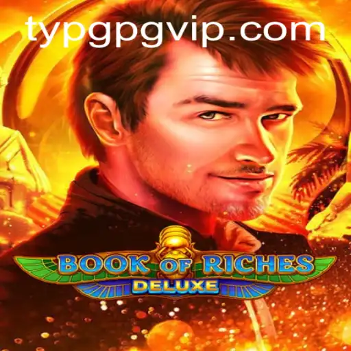 Descubra o Fascinante Mundo de Book of Riches Deluxe com TYPGPG.COM